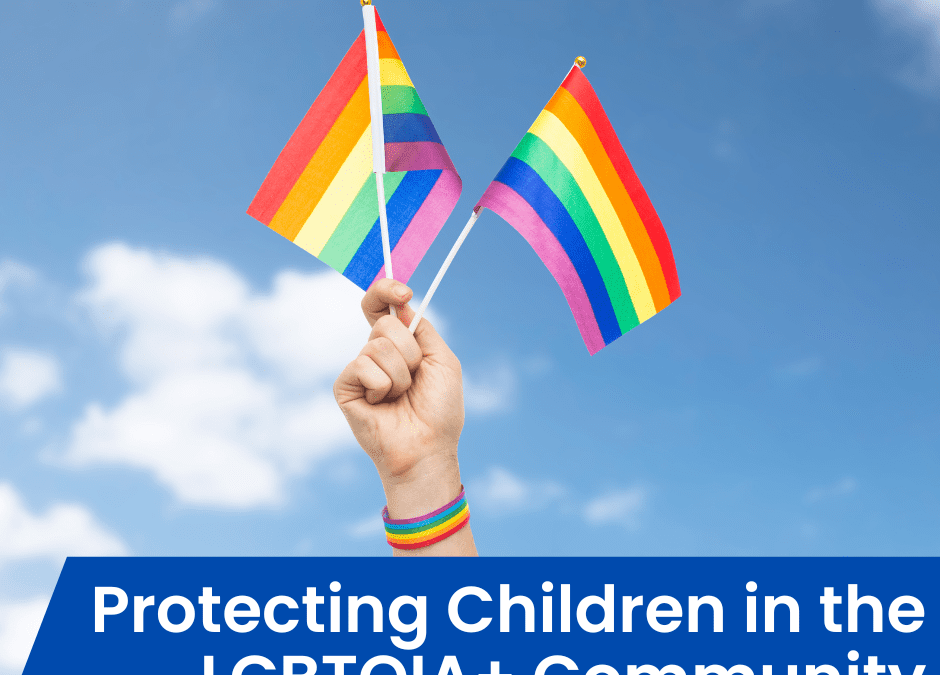 Protecting Children in the LGBTQIA+ Community